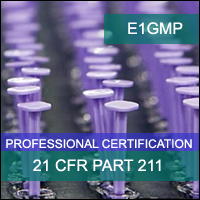 21 CFR PART 211: Good Manufacturing Practice Professional Certification Program Certification Training