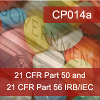 Certification Training Overview of 21 CFR Part 50 Human Subject Protection (HSP) and 21 CFR Part 56 IRB/IEC