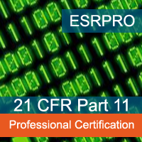 21 CFR Part 11 - Electronic Records & Signatures Professional Certification Program Certification Training