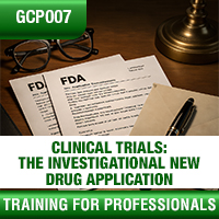 Certification Training Clinical Trials: The Investigational New Drug Application (IND) to Conduct FDA-regulated Clinical Trials