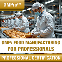 Certification Training GMP: Food Manufacturing for Professionals (21 CFR Part 117)