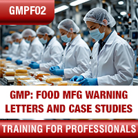 Certification Training GMP: Food Manufacturing Warning Letters and Case Studies