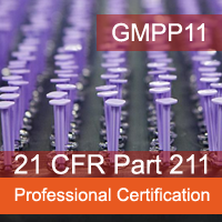 Certification Training 21 CFR Part 211: Good Manufacturing Practice Professional Certification Program