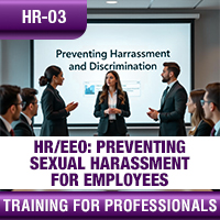 Certification Training HR/EEO: Preventing Sexual Harassment for Employees