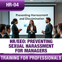 Certification Training HR/EEO: Preventing Sexual Harassment for Managers