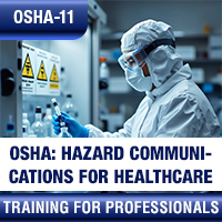 OSHA: Hazard Communications for Healthcare Certification Training