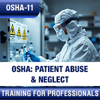 Certification Training OSHA: Patient Abuse & Neglect