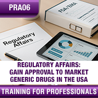 Certification Training Regulatory Affairs: How to Gain Approval to Market Generic Drugs in the USA